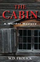The Cabin: A Murder Mystery 0995055483 Book Cover