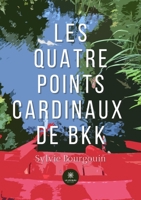 Les quatre points cardinaux de BKK B0CGGWDD6D Book Cover