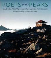 Poets on the Peaks: Gary Snyder, Philip Whalen & Jack Kerouac in the Cascades 1582432945 Book Cover