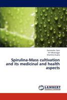 Spirulina-Mass Cultivation and Its Medicinal and Health Aspects 3846552925 Book Cover