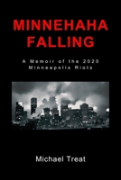 Minnehaha Falling: A Memoir of the 2020 Minneapolis Riots B0DGV6DZNH Book Cover