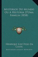 Mysterios Do Mundo Ou a Historia d'Uma Familia 0469198559 Book Cover