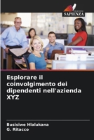 Esplorare il coinvolgimento dei dipendenti nell'azienda XYZ (Italian Edition) 6209300294 Book Cover