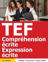 TEF Canada Preparation Pratique - Compréhension Ecrite + Expression Ecrite (French Edition) B0CW1NZVWS Book Cover