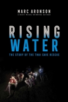 Rising Water: The Story of the Thai Cave Rescue 1534444149 Book Cover