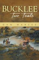 Bucklee: Two Trails 1475997817 Book Cover