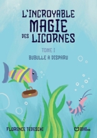 L'incroyable magie des licornes - Tome I: Bubulle a disparu (French Edition) 238673949X Book Cover