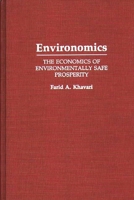 Environomics: The Economics of Environmentally Safe Prosperity 027594462X Book Cover