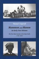 Mammon and Manon in Early New Orleans: The First Slave Society in the Deep South, 1718-1819 1572330244 Book Cover