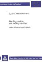 The Right to Life and the Right to Live: Ethics of International Solidarity 363142745X Book Cover