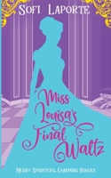 Miss Louisa's Final Waltz (Merry Spinsters, Charming Rogues) 3903489034 Book Cover