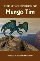 The Adventures of Mungo Tim 1105064581 Book Cover