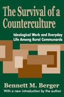 The Survival of a Counterculture: Ideological Work and Everyday Life Among Rural Communards 0765808056 Book Cover