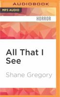All That I See (The King of Clayfield Book 2) (Volume 2) 1618681141 Book Cover