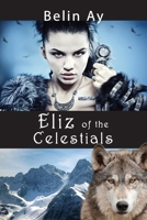 Eliz of the Celestials 0992282322 Book Cover