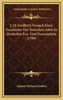 J. M. Seuffert's Versuch Einer Geschichte Des Teutschen Adels In Denhohen Erz- Und Domcapiteln (1790) 116617378X Book Cover