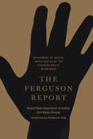 The Ferguson Report: Department of Justice Investigation of the Ferguson Police Department 1620971607 Book Cover