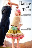 Dance with Them: 30 Stumbling Mothers Share Glimpses of Grace 0984511504 Book Cover