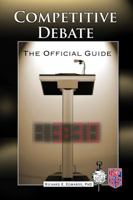 Competitive Debate: The Official Guide 1592576931 Book Cover