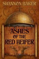 Ashes of the Red Heifer 1603181601 Book Cover