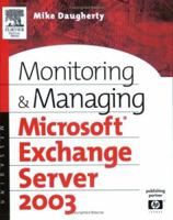 Monitoring and Managing Microsoft Exchange Server 2003 1555583024 Book Cover