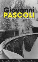 Last Voyage: Selected Poems of Giovanni Pascoli 1597094870 Book Cover