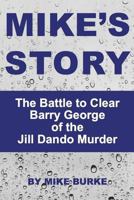 Mike's Story: The Battle to Clear Barry George of the Jill Dando Murder 1907163441 Book Cover