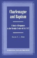 Charlemagne and Baptism 1573093696 Book Cover