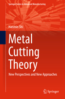 Metal Cutting Theory: New Perspectives and New Approaches 3319735608 Book Cover