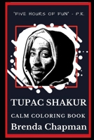 Tupac Shakur Calm Coloring Book 1692734644 Book Cover