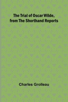 The Trial of Oscar Wilde, from the Shorthand Reports 9362096617 Book Cover