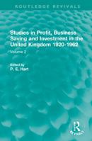 Studies in Profit, Business Saving and Investment in the United Kingdom 1920-1962: Volume 2 1032024143 Book Cover