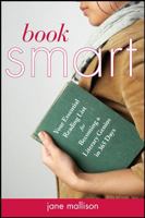 Book Smart: Your Essential Reading List for Becoming a Literary Genius in 365 Days 0071482717 Book Cover