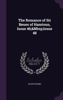 The Romance of Sir Beues of Hamtoun, Issue 46; Issue 48 1356746896 Book Cover