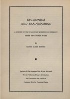 Revisionism and Brainwashing: A Survey of the War-Guilt Question in Germany After the Two World Wars 2925369367 Book Cover