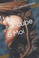 La succube & Moi (French Edition) B0GL2WVSSC Book Cover