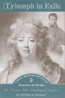 Triumph in Exile: A Novel Based on the Life of Madame de Staël, the Woman Who Challenged Napoleon 1884092055 Book Cover