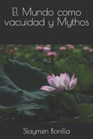 El Mundo como vacuidad y Mythos B08SH41Z5T Book Cover