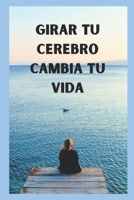 Girar tu cerebro cambia tu vida null Book Cover
