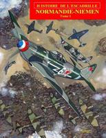 Normandie-Niemen Volumen I: Historia ilustrada del famoso escuadrn de caza francs en Rusia durante la Segunda Guerra Mundial 1511690968 Book Cover