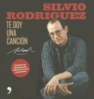 Te Doy Una Cancion (Spanish Edition) 8484606058 Book Cover