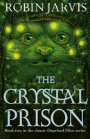 The Crystal Prison: Book Two of the Deptford Mice 178269434X Book Cover