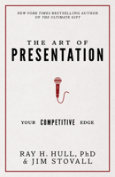 The Art of Presentation: Your Competitive Edge 1937879585 Book Cover