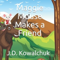 Maggie Mouse Makes a Friend B08MMRWMZR Book Cover