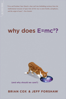 Why Does E=mc²? (And Why Should We Care?) 0306818760 Book Cover