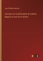 Concours sur la philosophie de Leibnitz. Rapport au nom de la section (French Edition) 3563213771 Book Cover