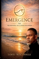 Emergence: The Awakening of Conciousness B0GZGRSCSX Book Cover