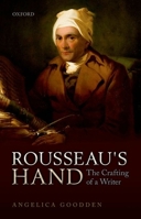 Rousseau's Hand: The Crafting of a Writer 0199683832 Book Cover