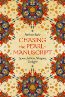 Chasing the Pearl-Manuscript: Speculation, Shapes, Delight 0226835359 Book Cover