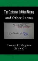 The Customer Is Often Wrong: and Other Poems 1481059688 Book Cover